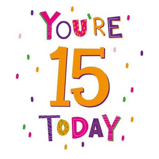 Picture of YOURE 15 TODAY BIRTHDAY CARD